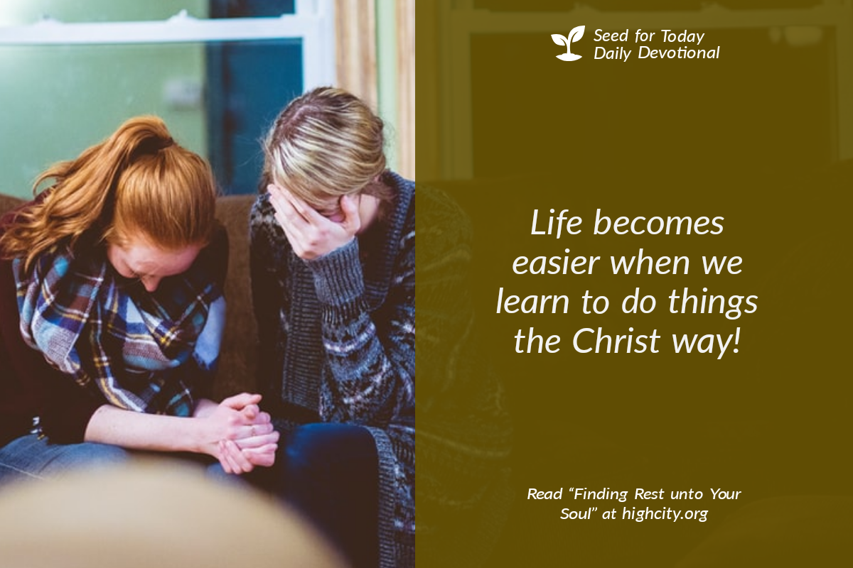 Finding Rest unto Your Soul – Seed for Today Finding Rest unto Your Soul Finding Rest unto Your Soul