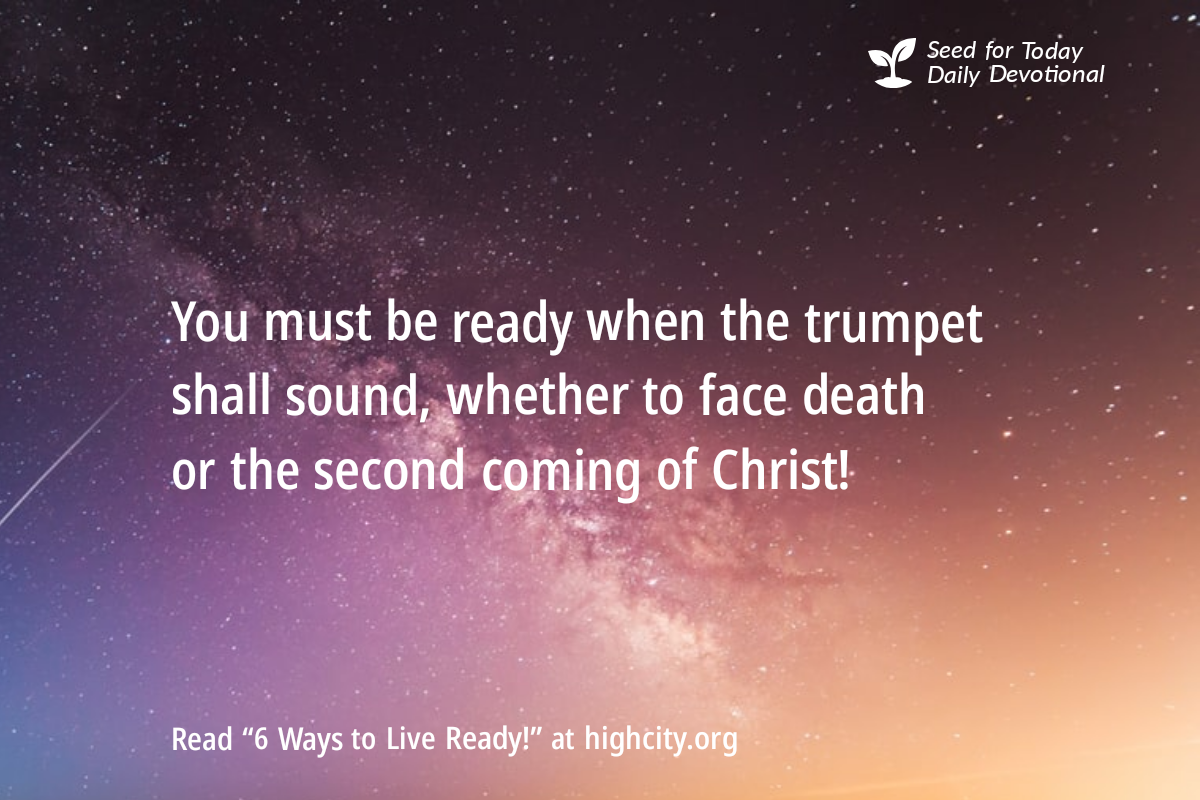 6 Ways to Live Ready! – Seed for Today 6 Ways to Live Ready! - Seed for Today Daily Devotional