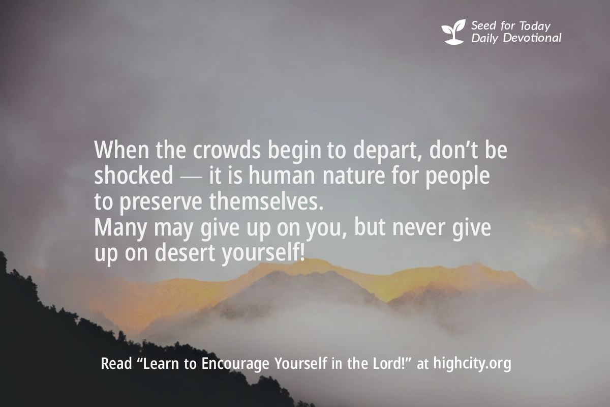 Learn to Encourage Yourself in the Lord! – Seed for Today Learn to Encourage Yourself in the Lord! - Seed for Today Daily Devotional