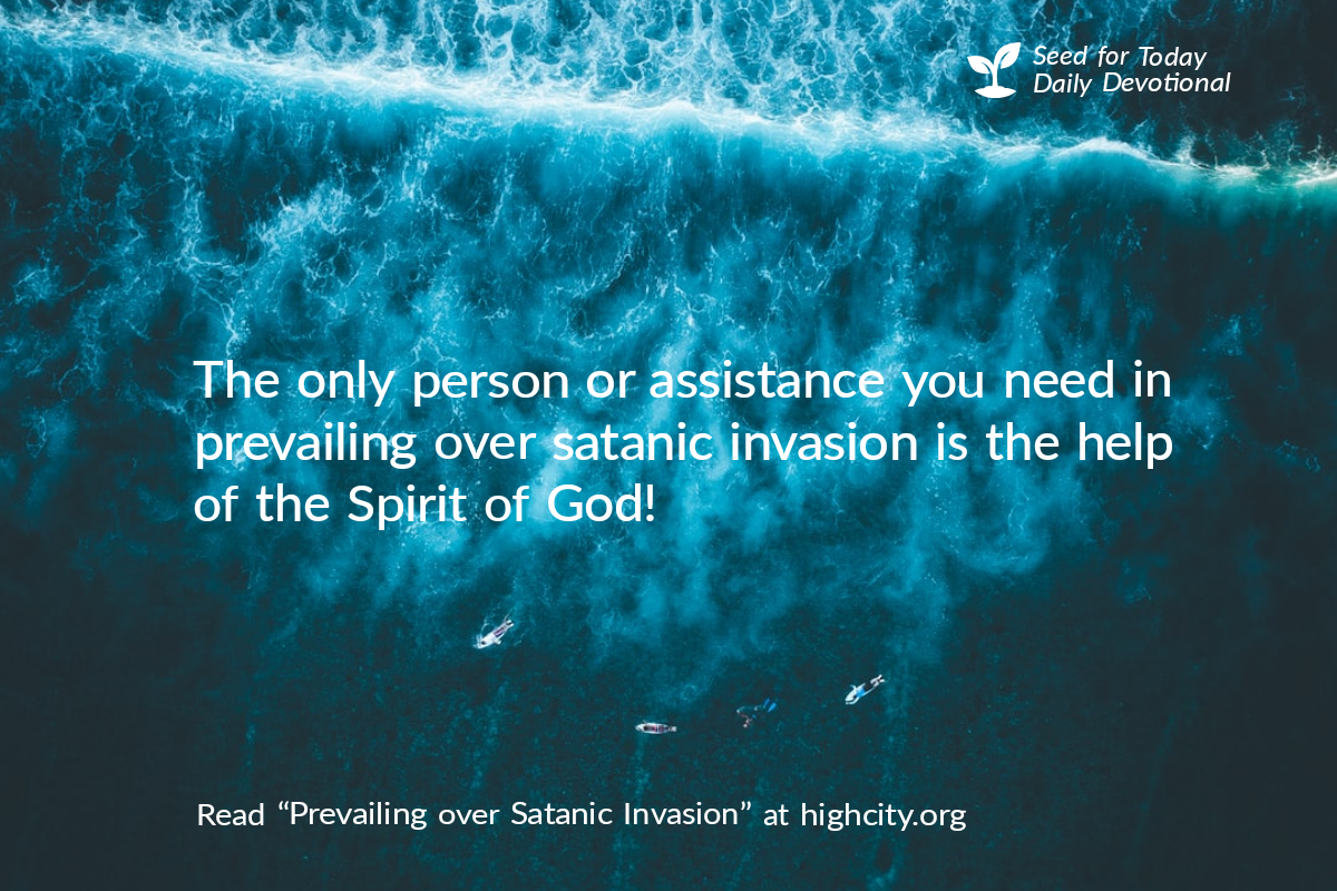 Prevailing over Satanic Invasion – Seed for Today Prevailing over Satanic Invasion Prevailing over Satanic Invasion