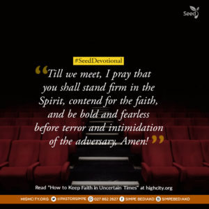 How to Keep Faith in Uncertain Times – Seed for Today How to Keep Faith in Uncertain Times1 How to Keep Faith in Uncertain Times