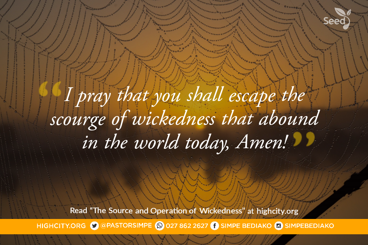 The Source and Operation of Wickedness – Seed for Today The Source and Operation of Wickedness The Source and Operation of Wickedness