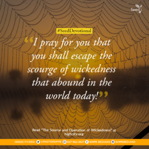 The Source and Operation of Wickedness – Seed for Today The Source and Operation of Wickedness1 The Source and Operation of Wickedness