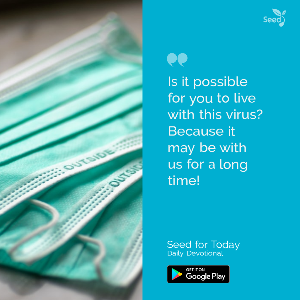 Living with the Virus – Seed for Today Living with the Virus1 Living with the Virus