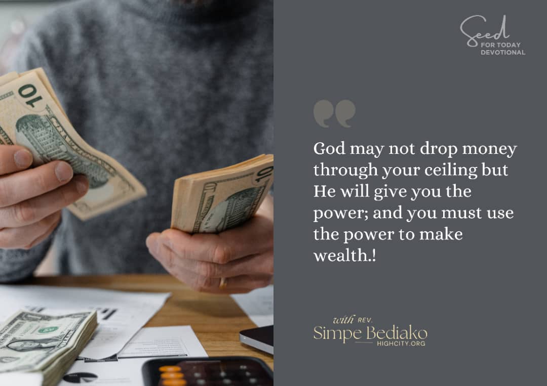 Do these 3 things if you want to make wealth - Seed for Today Daily Devotional
