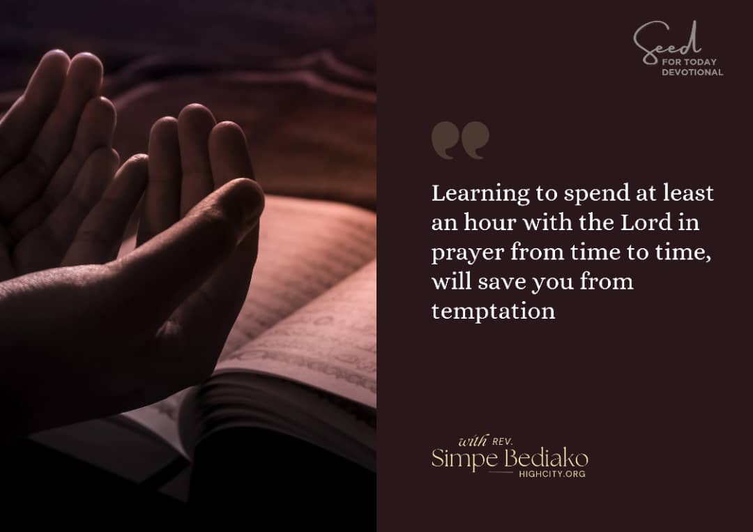 Spend an hour with the Lord in prayer – Seed for Today Spend an hour with the Lord in prayer - Seed for Today Daily Devotional