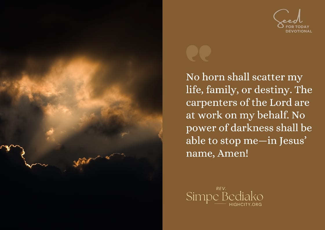 God Will Raise Carpenters to Fray Every Horn - Seed for Today Daily Devotional