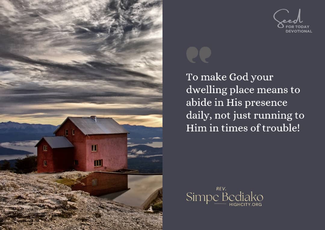 Make God your dwelling place Make God your dwelling place
