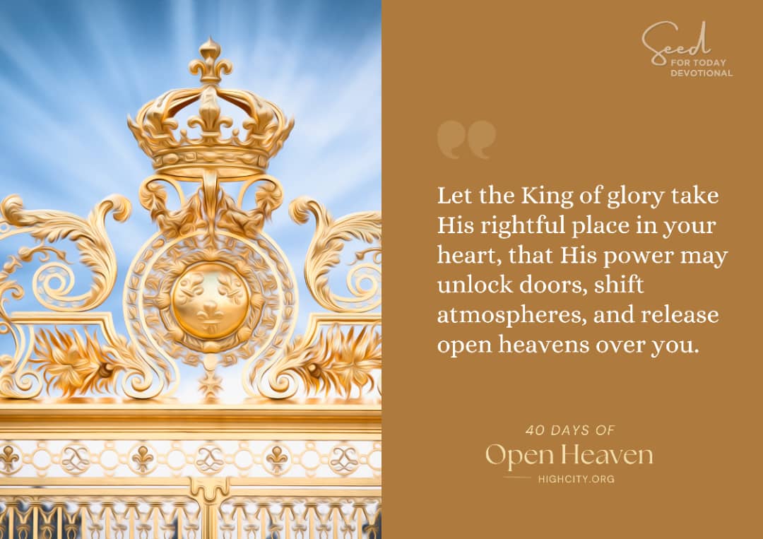 Let the King take His place – Seed for Today Let the King of Glory take His place Let the King take His place
