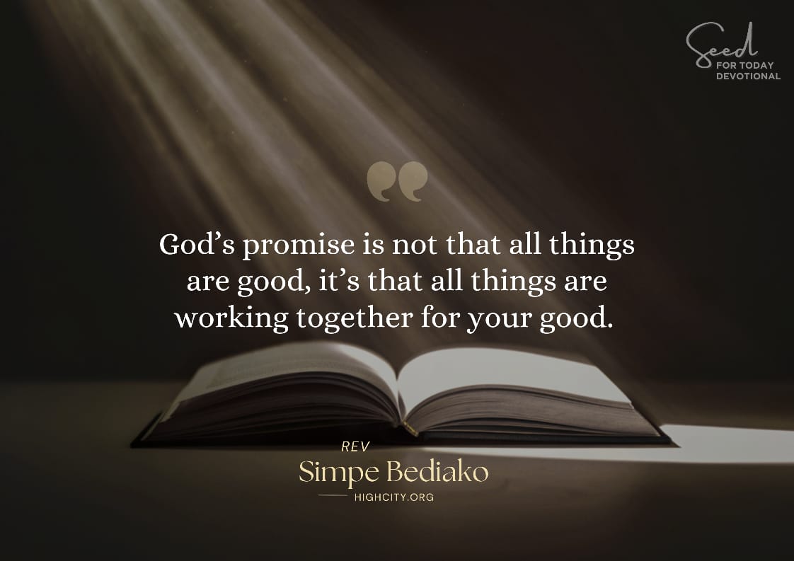 All Things Are Working Together To Your Good All Things Are Working Together To Your Good