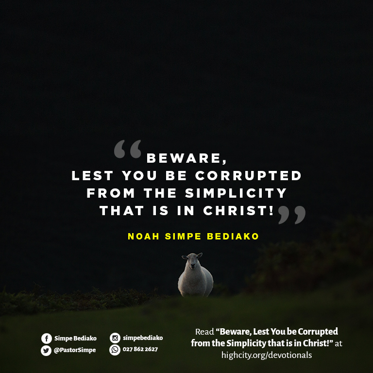 Beware, Lest You Be Corrupted from the Simplicity that is in Christ! - Seed for Today Daily Devotional