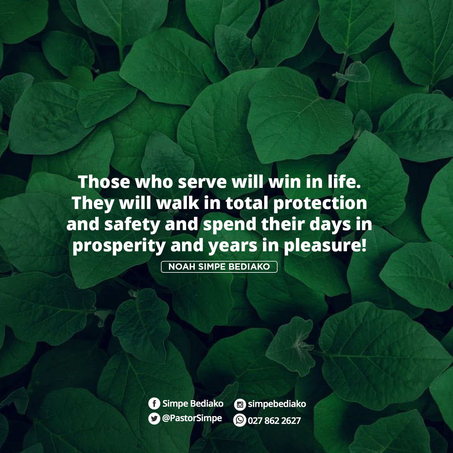 Overcoming Through Serving – Seed for Today Those who serve will win in life. They will walk in total protection and safety and spend their days in prosperity and years in pleasure!