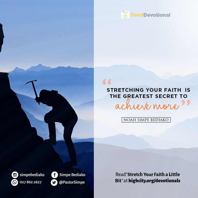 Stretch Your Faith a Little Bit! – Seed for Today Stretch Your Faith a Little Bit