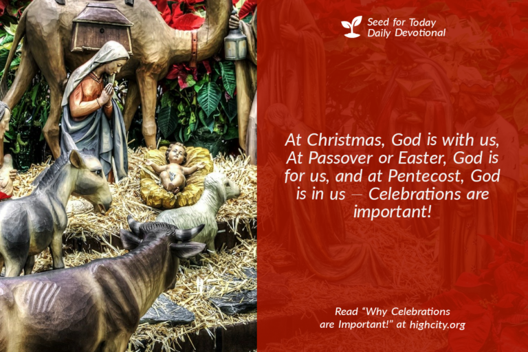 Why Celebrations are Important! - Seed for Today Daily Devotional