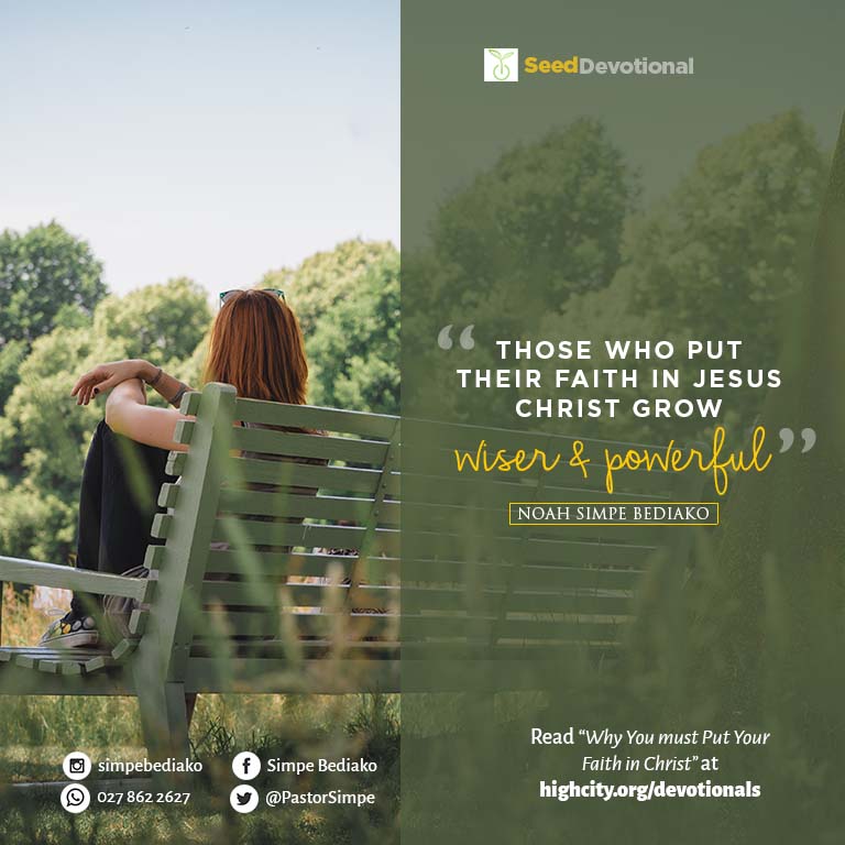 Why You must Put Your Faith in Christ! – Seed for Today Why You must Put Your Faith in Christ